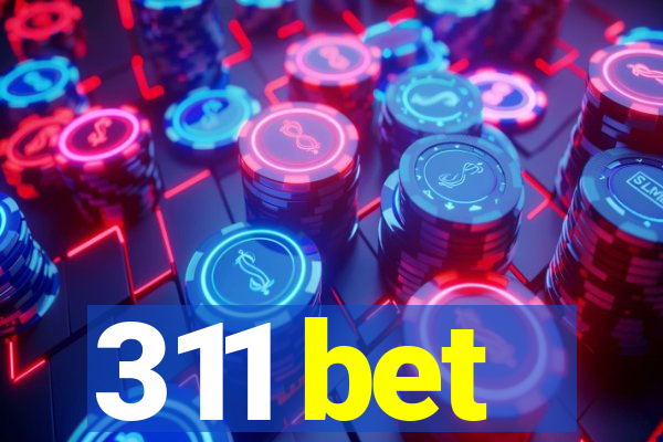 311 bet